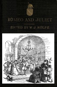 Romeo and Juliet — William Rolfe W. J. Shakespeare