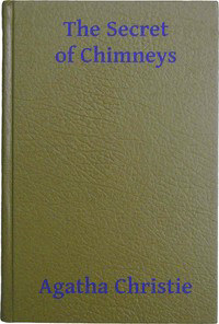 The Secret of Chimneys — Agatha Christie